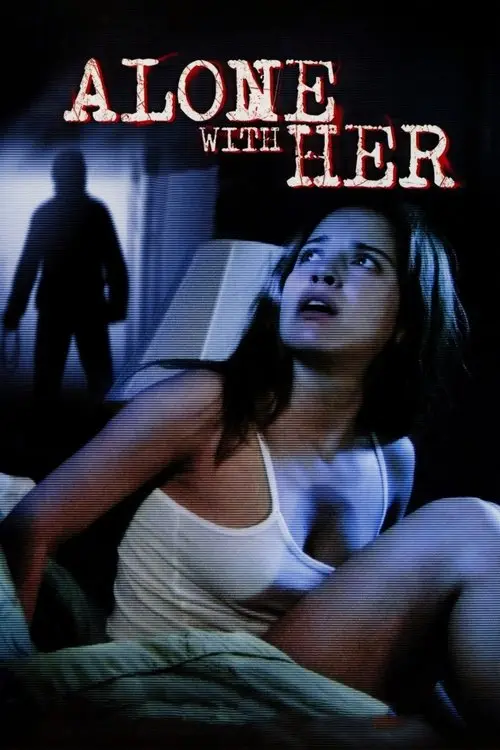مشاهدة فيلم Alone With Her 2006 مترجم