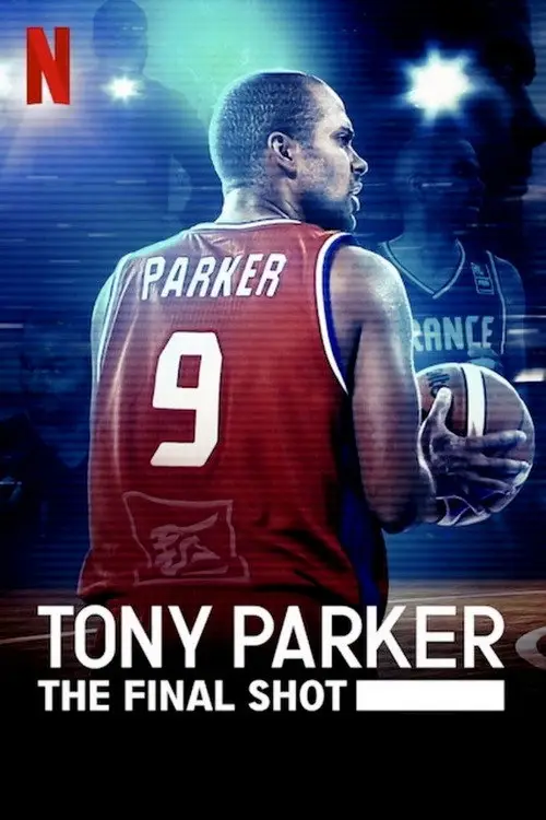 مشاهدة فيلم Tony Parker: The Final Shot 2021 مترجم