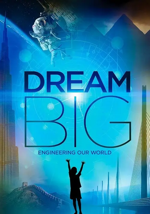 مشاهدة فيلم Dream Big: Engineering Our World 2017 مترجم