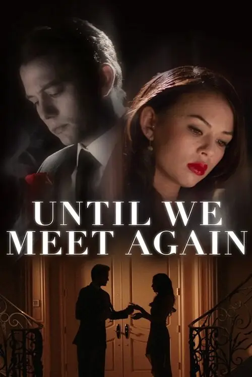 مشاهدة فيلم Until We Meet Again 2022 مترجم