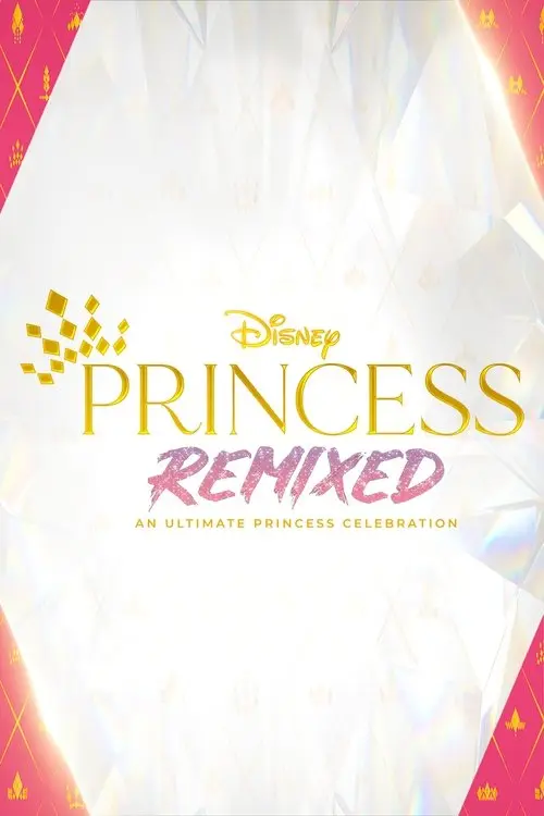 مشاهدة فيلم Disney Princess Remixed: An Ultimate Princess Celebration 2021 مترجم