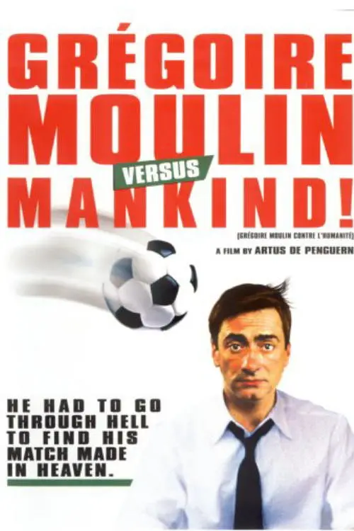 مشاهدة فيلم Gregoire Moulin vs. Humanity 2001 مترجم