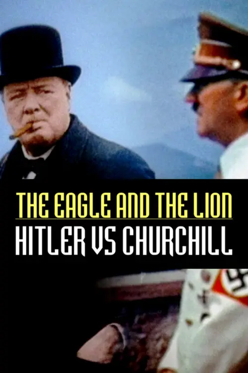 مشاهدة فيلم The Eagle and the Lion: Hitler vs Churchill 2017 مترجم