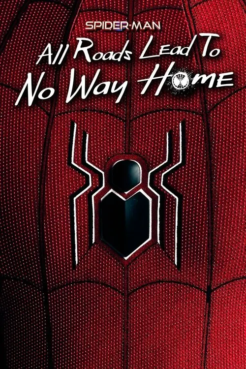 مشاهدة فيلم Spider-Man: All Roads Lead to No Way Home 2022 مترجم