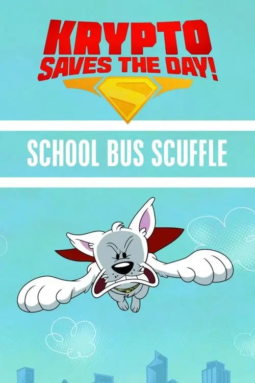 مشاهدة فيلم أنمي Krypto Saves the Day!: School Bus Scuffle 2025 مترجم