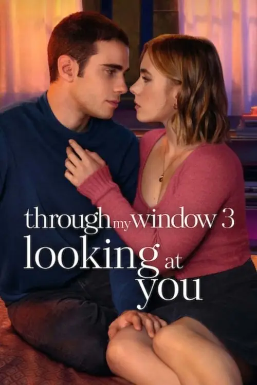 مشاهدة فيلم Through My Window 3: Looking at You 2024 مترجم
