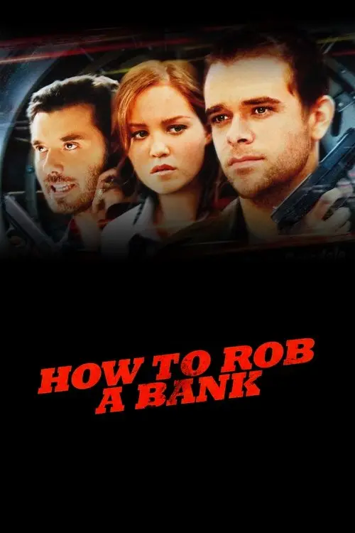 مشاهدة فيلم How to Rob a Bank 2007 مترجم