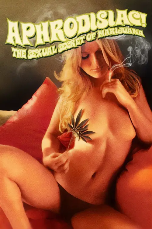 مشاهدة فيلم Aphrodisiac!: The Sexual Secret of Marijuana 1971 مترجم