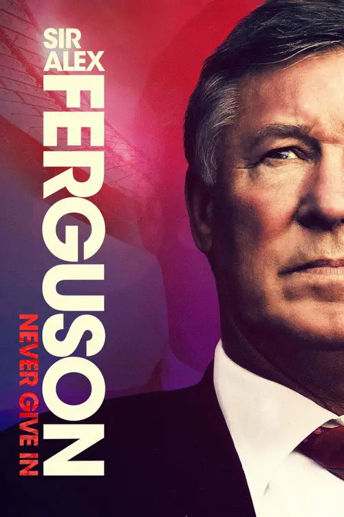 مشاهدة فيلم Sir Alex Ferguson: Never Give In 2021 مترجم