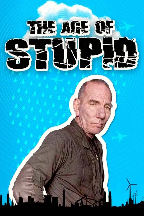 مشاهدة فيلم The Age of Stupid 2009 مترجم