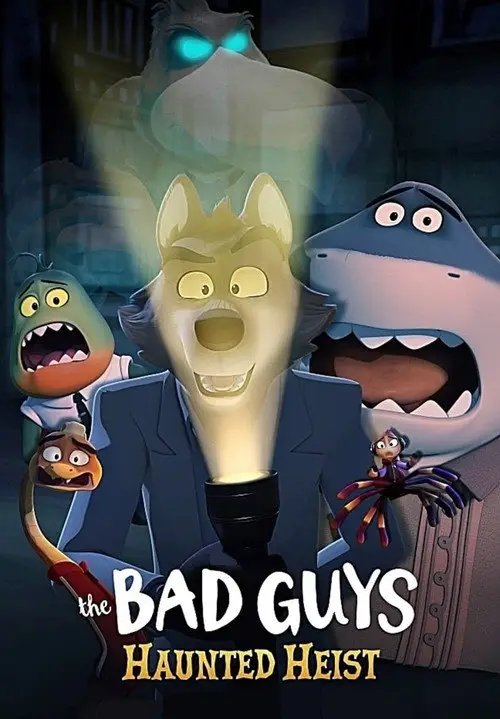 مشاهدة فيلم أنمي The Bad Guys: Haunted Heist 2024 مترجم