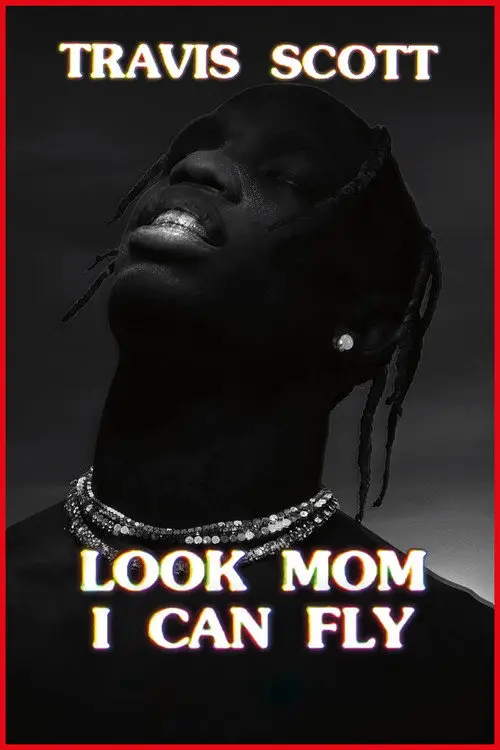 مشاهدة فيلم Travis Scott: Look Mom I Can Fly 2019 مترجم