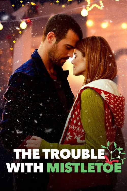 مشاهدة فيلم The Trouble with Mistletoe 2017 مترجم