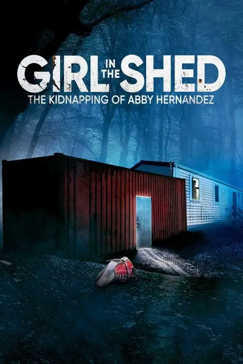 مشاهدة فيلم Girl in the Shed: The Kidnapping of Abby Hernandez 2022 مترجم