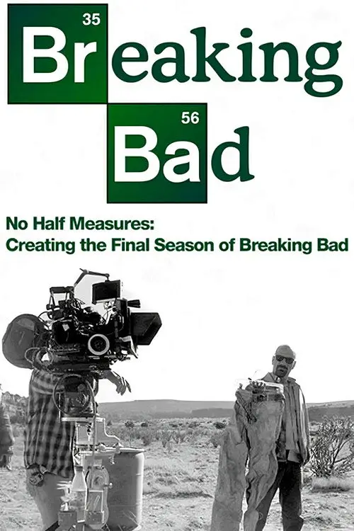 مشاهدة فيلم No Half Measures: Creating the Final Season of Breaking Bad 2013 مترجم