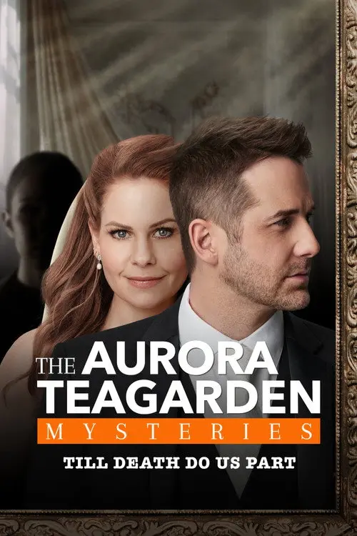 مشاهدة فيلم Aurora Teagarden Mysteries: Til Death Do Us Part 2021 مترجم