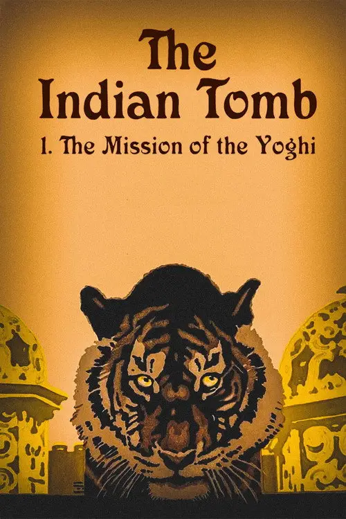 مشاهدة فيلم The Indian Tomb, Part I: The Mission of the Yoghi 1921 مترجم
