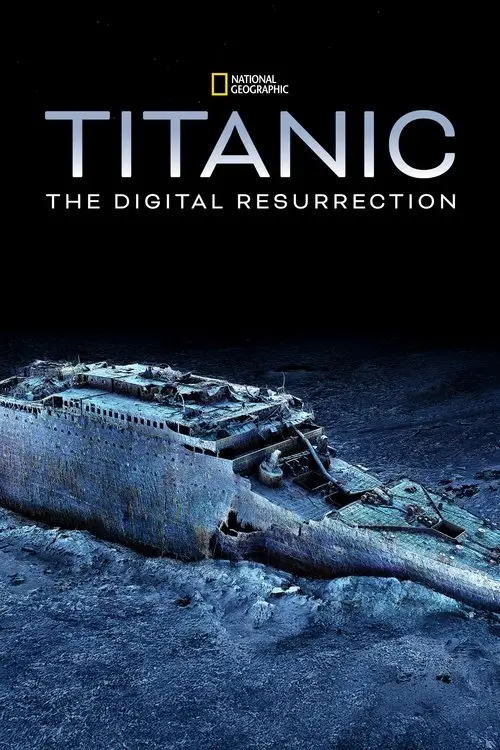 مشاهدة فيلم Titanic: The Digital Resurrection 2025 مترجم