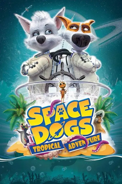 مشاهدة فيلم أنمي Space Dogs: Tropical Adventure 2020 مترجم